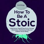 How to Be a Stoic, David Dillinger