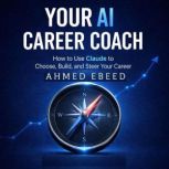 Your AI Career Coach, Ahmed Ebeed