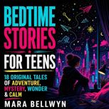 Bedtime Stories for Teens, Mara Bellwyn