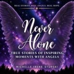 Never Alone, Michelle Irene Stupski