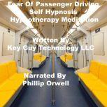 Fear Of Passenger Driving Self Hypnos..., Key Guy Technology LLC