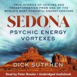 Sedona, Psychic Energy Vortexes, Dick Sutphen