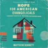 Hope for American Evangelicals, Matt Bennett