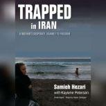 Trapped in Iran, Samieh Hezari