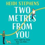 Two Metres From You, Heidi Stephens