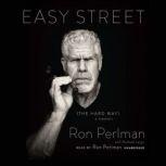 Easy Street (the Hard Way) A Memoir, Ron Perlman