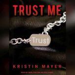 Trust Me, Kristin Mayer