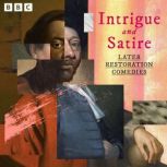 Intrigue and Satire Later Restoratio..., Aphra Behn