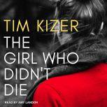 The Girl Who Didnt Die, Tim Kizer