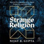 Strange Religion, Nijay K. Gupta