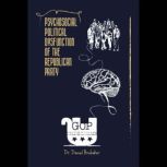 PSYCHOSOCIAL POLITICAL DYSFUNCTION OF..., Dr. Daniel Brubaker