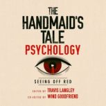 The Handmaids Tale Psychology, Travis Langley