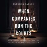 When Companies Run the Courts, Brendan Ballou