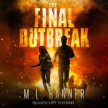 The Final Outbreak, M.L. Bannner