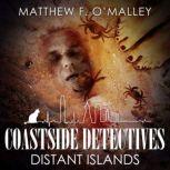 Coastside Detectives Distant Islands, Matthew F. O'Malley