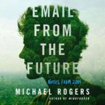 Email from the Future: Notes from 2084, Michael Rogers