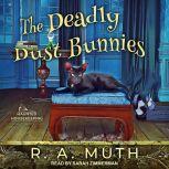 The Deadly Dust Bunnies, R.A. Muth