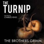 The Turnip  The Original Story, The Brothers Grimm