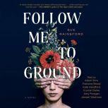 Follow Me To Ground A Novel, Sue Rainsford