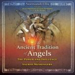 The Ancient Tradition of Angels, Normandi Ellis