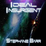 Ideal Insurgent, Stephanie Barr