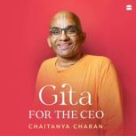 Gita for the CEO, Chaitanya Charan