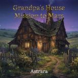 Grandpas House Mission to Mars, Astrara