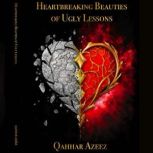 Heartbreaking Beauties Of Ugly Lesson..., Qahhar Azeez