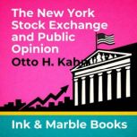 The New York Stock Exchange and Publi..., Otto H. Kahn