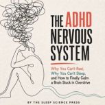 The ADHD Nervous System, The Sleep Science Press