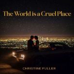 The World is a Cruel Place, Christine Fuller