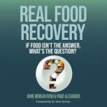 Real Food Recovery, Jamie Morgan Reno