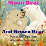 Moon Bear And Brown Bear, Monica Wagner