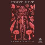 Root Rot, Saskia Nislow