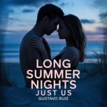 Long summer nights just us, Gustavo Luiz
