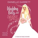 Wedding Bells and Deadly Spells, Danielle Garrett