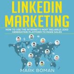LinkedIn Marketing, Mark Boman