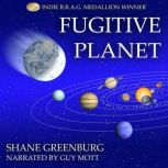 Fugitive Planet, Shane Greenburg