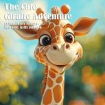 The Giraffes Big Adventure, Kelly Johnson