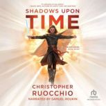 Shadows Upon Time, Christopher Ruocchio