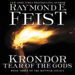 Krondor: Tear of the Gods Book Three of the Riftwar Legacy, Raymond E. Feist