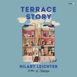 Terrace Story, Hilary Leichter