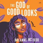 The God of Good Looks, Breanne Mc Ivor