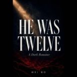 He Was Twelve, wei bo