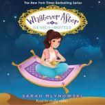 Whatever After Book #9: Genie in a Bottle, Sarah Mlynowski