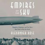 Empires of the Sky, Alexander Rose