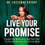 Live Your Promise, Dr. Cheyenne Bryant