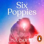 Six Poppies, Lisa Carter