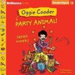 Oggie Cooder Party Animal, Sarah Weeks