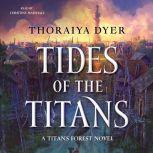 Tides of the Titans A Titan's Forest Novel, Thoraiya Dyer